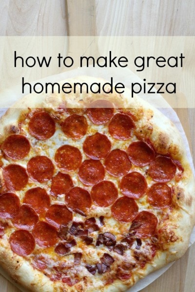 how to make great homemade pizza