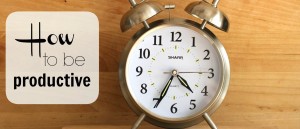 How to Be Productive