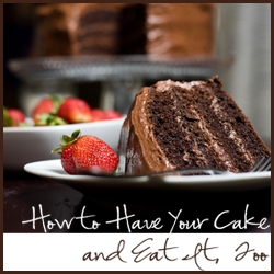 have-your-cake-and-eat-it-250