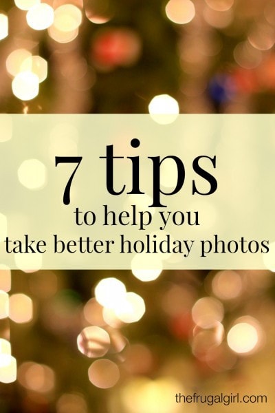 7 tips to help you take better holiday photos