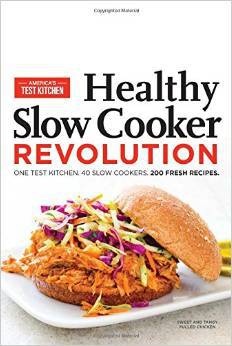 America's Test Kitchen Healthy Slow Cooker Revolution