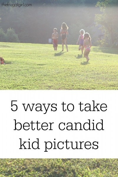 5 Ways to Take Better Candid, Unposed Kid Pictures