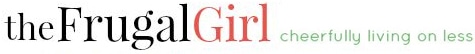 The Frugal Girl - Cheerfully Living on Less