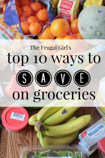 Top 10 Ways to Save on Groceries | The Frugal Girl