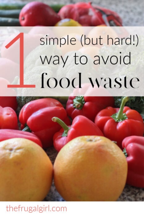 1 simple, but hard way to avoid food waste