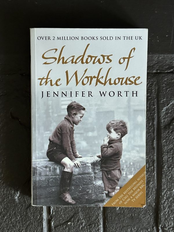 shadows of the workhouse.